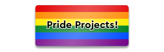 Pride Projects!